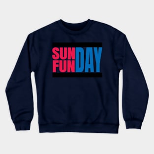 sunday and funday Crewneck Sweatshirt